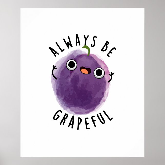 Affiche Soyez toujours souriant Funny Fruit Grape Pun (Devant)