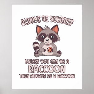 Affiche Soyez Toujours Un Raccoon
