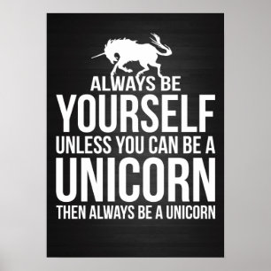 Affiche Soyez Toujours Vous-Même. Sauf Si Vous Pouvez Être