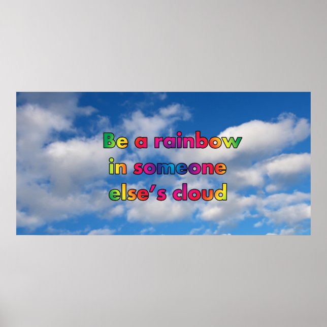 Affiche Soyez un arc-en-ciel dans le nuage de quelqu'un d' (Devant)