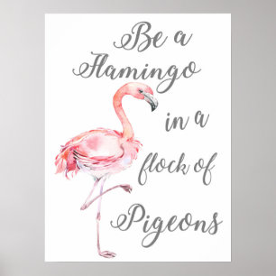 Affiche Soyez un Flamant rose dans un troupeau de pigeons