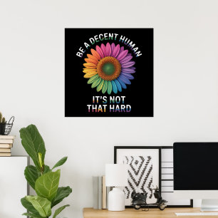 Affiche Soyez un humain décent, ce n'est pas si dur
