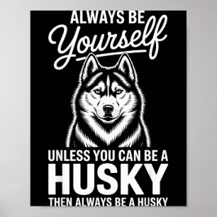 Affiche Soyez un husky drôle husky sibérien