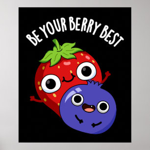 Affiche Soyez Votre Berry Meilleur Amusant Pun Fruit Dark 
