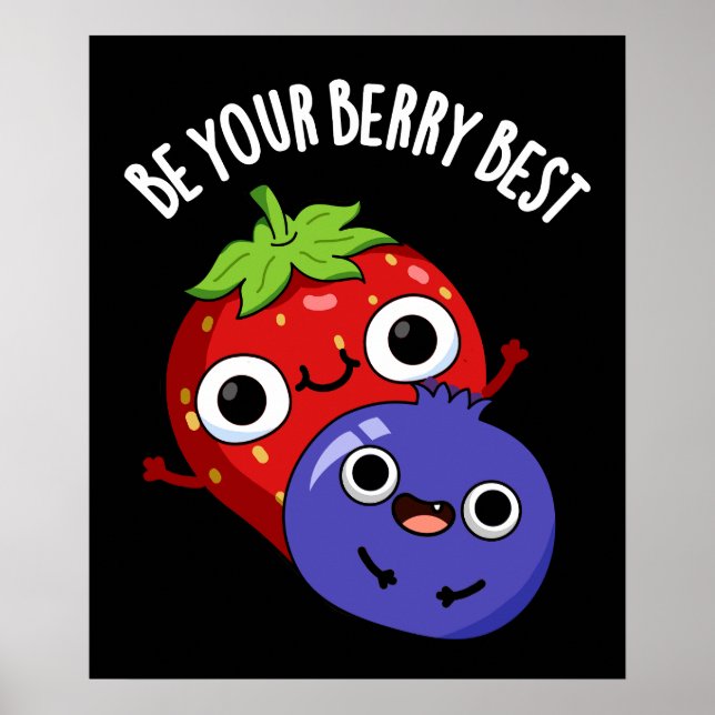 Affiche Soyez Votre Berry Meilleur Amusant Pun Fruit Dark  (Devant)