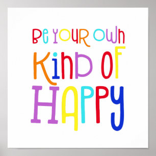 Affiche Soyez Votre Propre Genre de Couleur Heureuse Citat