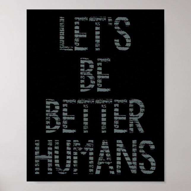 Affiche Soyons Meilleurs Humains Graphique Encourageant Up (Devant)