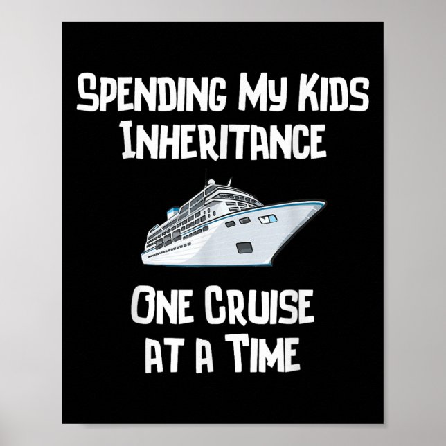 Affiche Spending My Kids Inheritance One Cruise At A Time  (Devant)