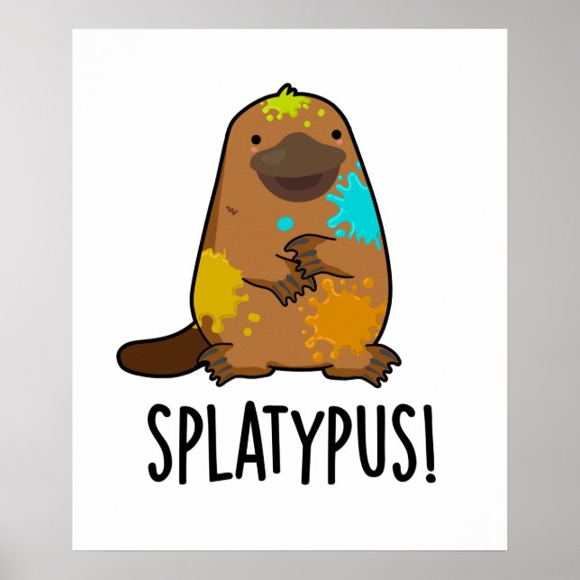 Affiche Splatypus drôle Animal Platypus Pun (Devant)