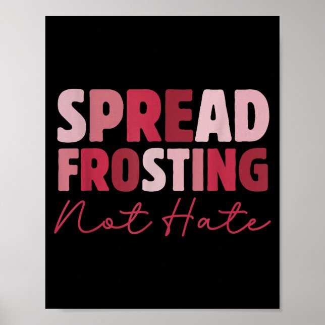 Affiche Spread Frosting Not Hate - Funny Baking Lovers Bak (Devant)