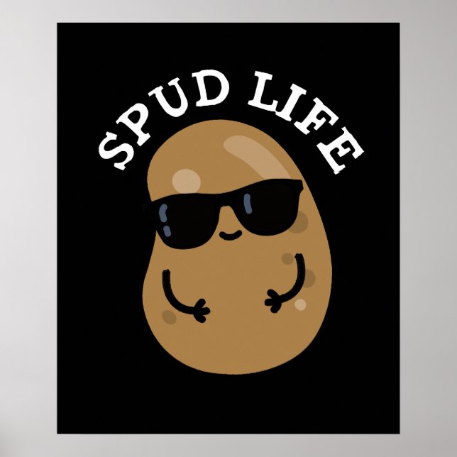 Affiche Spud Life Funny Potato Pun Dark BG (Devant)