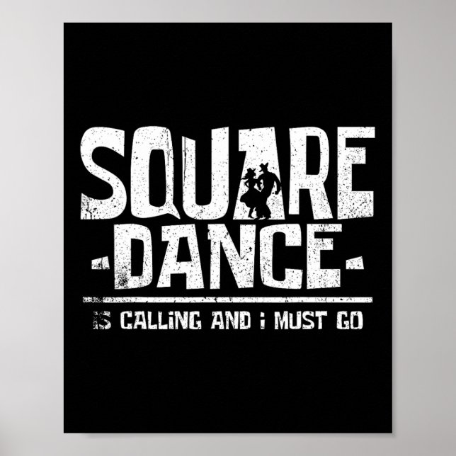 Affiche Square dancing square dance is calling and i must (Devant)