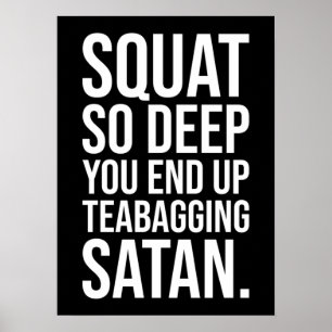 Affiche Squat Si Profond vous finissez par Teabler Satan