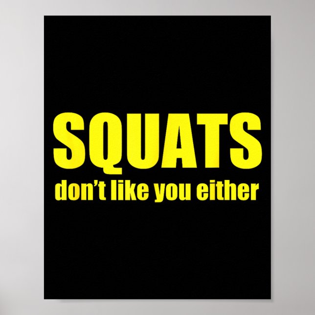 Affiche Squats Don't Like You Either Funny Workout Weightl (Devant)
