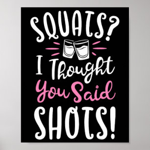 Affiche Squats Je Pensais Que Tu As Dit Des Tirs À Chemise