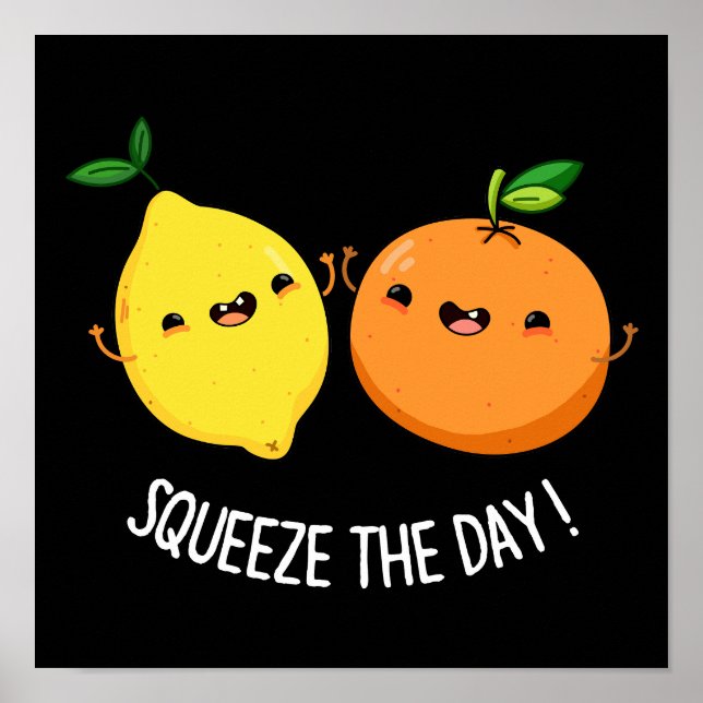Affiche Squeeze The Day Fruit Pun mignon Fond sombre (Devant)
