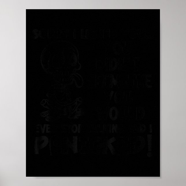 Affiche Squelette Désolé de vous avoir léché Vous n'aviez  (Devant)