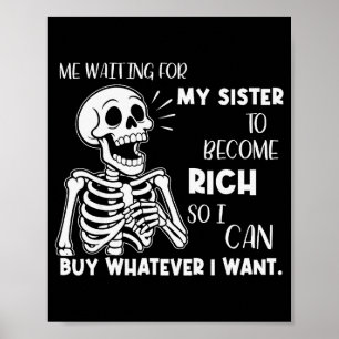 Affiche Squelette Moi En Attente Que Ma Soeur Devienne Ric