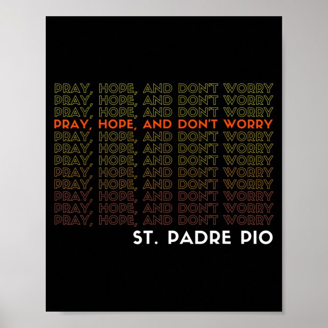 Affiche St. Padre Ô Priez Espérez Et Ne Vous Inquiétez Pas (Devant)