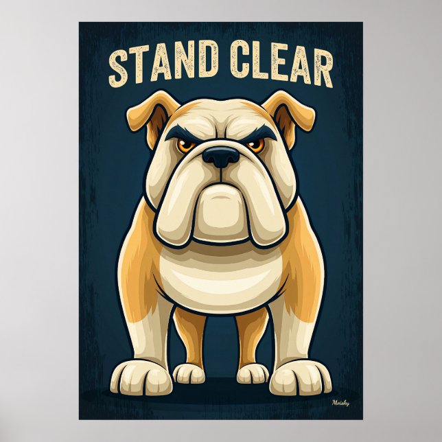 Affiche Stand Clear Bulldog – Funny Cartoon Character Art (Devant)