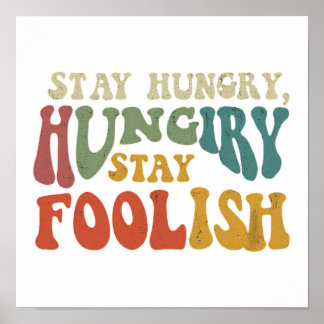 Affiche "Stay Hungry, Stay Foolish." en plusieurs couleurs
