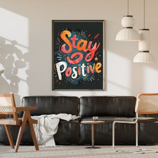 Affiche Stay Positive Colorful Hand Lettered Inspiring