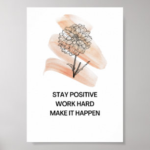 Affiche Stay positive work hard positive affirmation