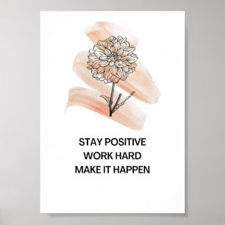 Affiche Stay positive work hard positive affirmation