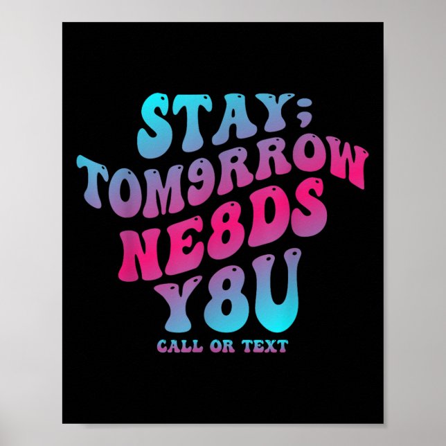 Affiche Stay Tomorrow Needs You 988 Suicide Prevention Awa (Devant)
