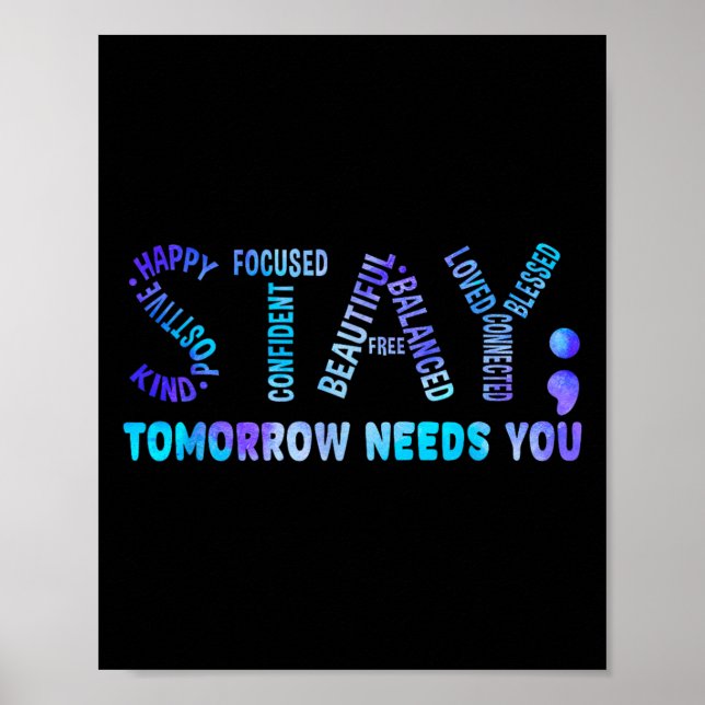 Affiche Stay Tomorrow Needs You Suicide Prevention Awarene (Devant)