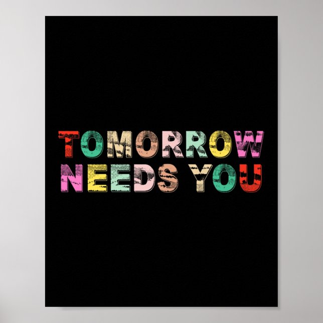Affiche Stay Tomorrow Needs You Suicide Prevention Awarene (Devant)