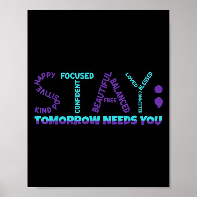 Affiche Stay Tomorrow Needs You Suicide Prevention Awarene (Devant)