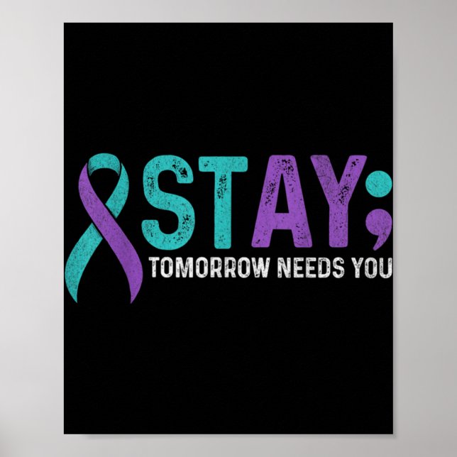 Affiche Stay Tomorrow Needs You Suicide Prevention Awarene (Devant)