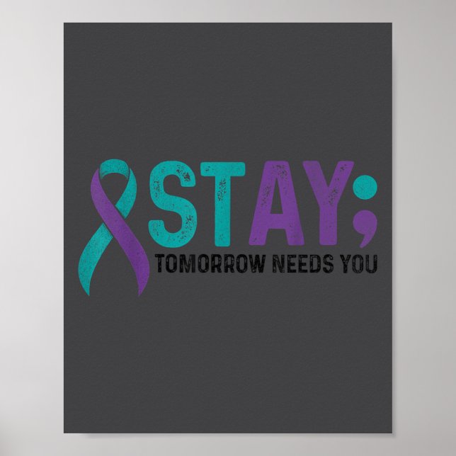 Affiche Stay Tomorrow Needs You Suicide Prevention Awarene (Devant)