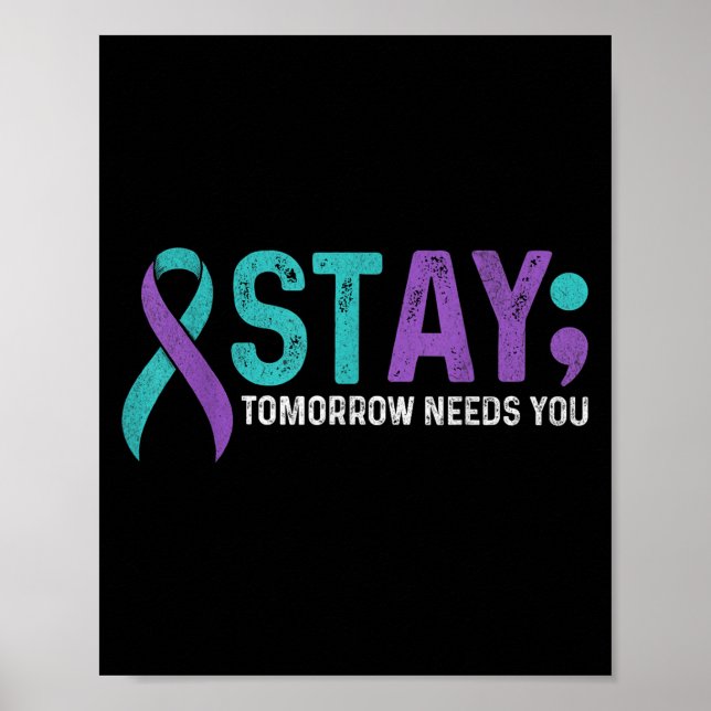 Affiche Stay Tomorrow Needs You Suicide Prevention Awarene (Devant)