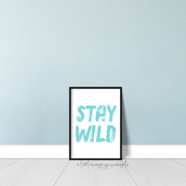 Affiche Stay Wild Kids Room Wall Art (Créateur téléchargé)