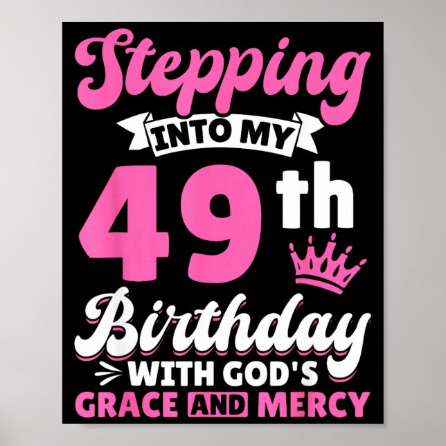 Affiche Stepng Into My 49th Birthday With Gods Grace And M (Devant)