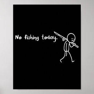 Affiche Stickman Triste Drôle Pas de Pêche Aujourd'hui Ama