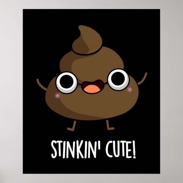 Affiche Stinkin Cute Funny Poo Pun Dark BG (Devant)