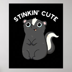 Affiche Stinkin mignonne adorable Skunk Pun Dark BG