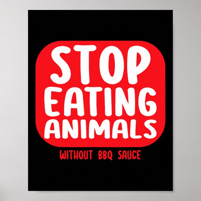 Affiche Stop Eating Animals Without Bbq Sauce  (Devant)