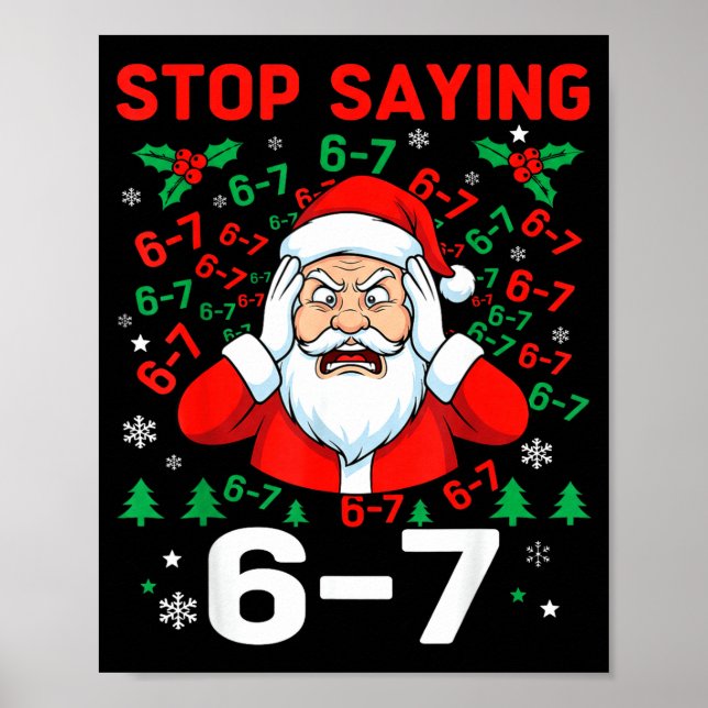 Affiche Stop Saying, Funny 67 Six Seven Christmas Santa Wo (Devant)
