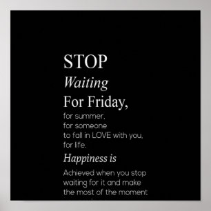 Affiche stop waiting for friday