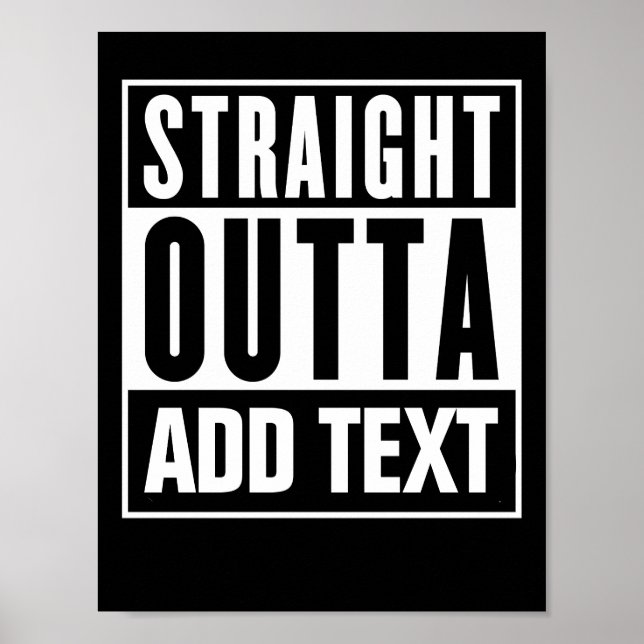 Affiche Stright Outta - Ajoutez Votre Propre Texte Ici (Devant)