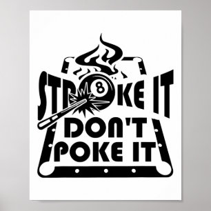 Affiche Stroke It Don't Poke It Pool Billard Joueur Funn