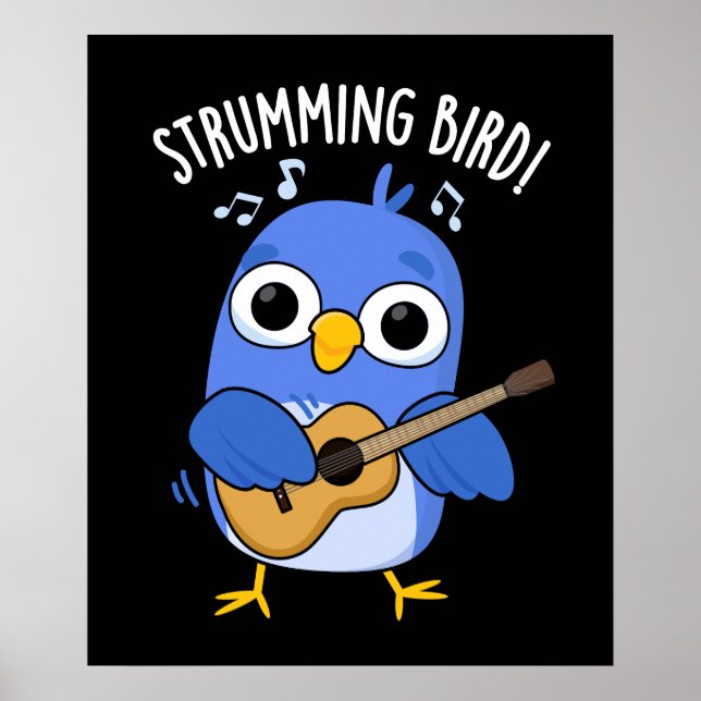Affiche Strumming Bird Funny Animal Pun Dark BG (Devant)