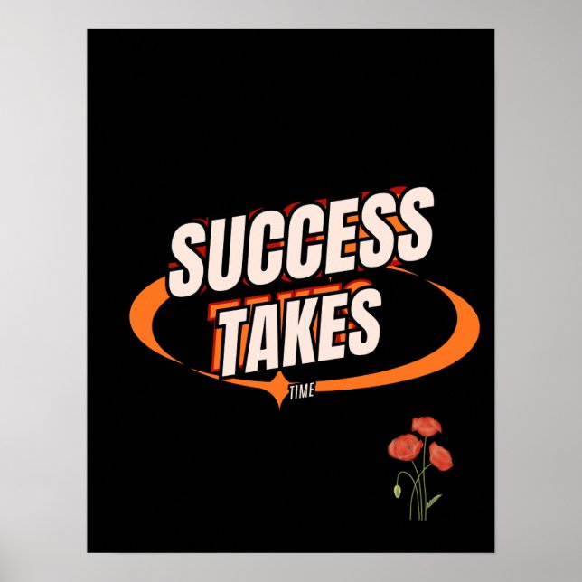 Affiche Success Takes Time – Stay Patient Stay Consistent (Devant)