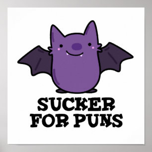 Affiche Sucker Pour Les Puns Amusant Petit Bat Pun