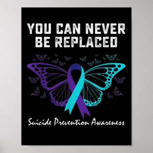 Affiche Suicide prevention Awareness You Can Never Be Repl