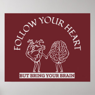 Affiche Suivez votre coeur Mais apportez votre cerveau